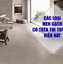 Hình Ảnh Của Gạch Men Tốt Giá Rẻ Cần Thơ