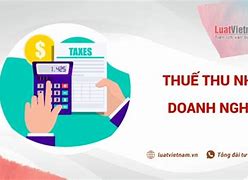 Tính Thuế Thu Nhập Doanh Nghiệp Phải Nộp