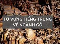 Từ Vựng Tiếng Trung Về Chuyên Ngành Gỗ Tiếng Anh